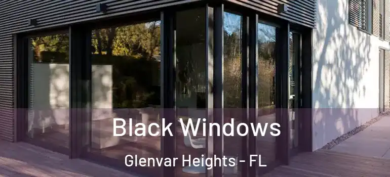  Black Windows Glenvar Heights - FL