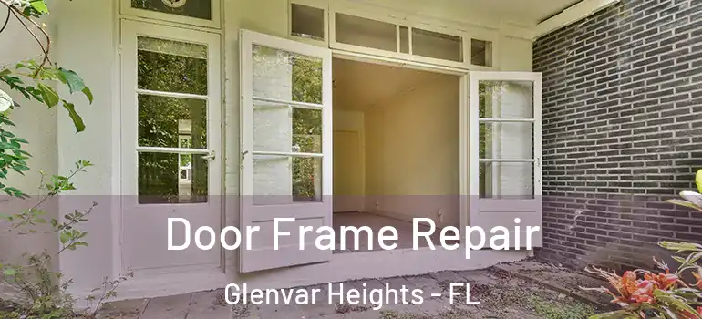 Door Frame Repair Glenvar Heights - FL