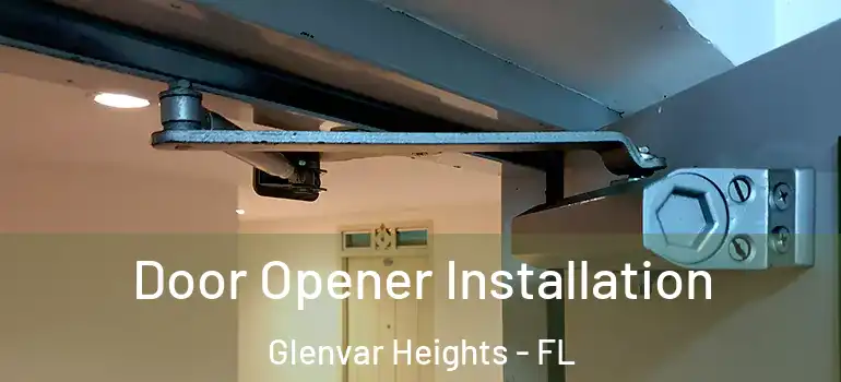 Door Opener Installation Glenvar Heights - FL