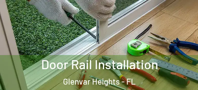 Door Rail Installation Glenvar Heights - FL
