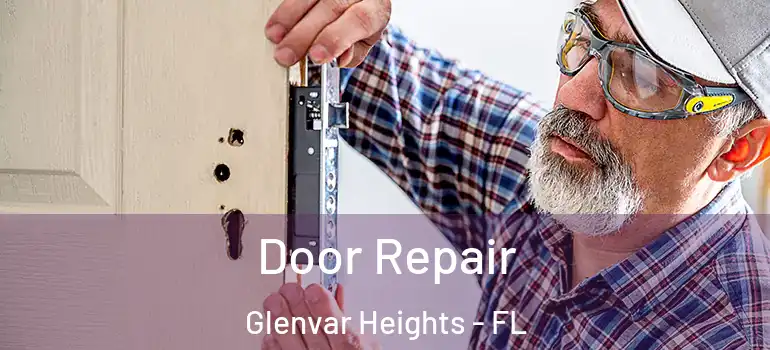  Door Repair Glenvar Heights - FL