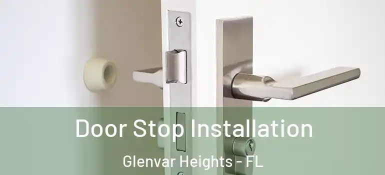  Door Stop Installation Glenvar Heights - FL