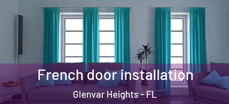  French door installation Glenvar Heights - FL