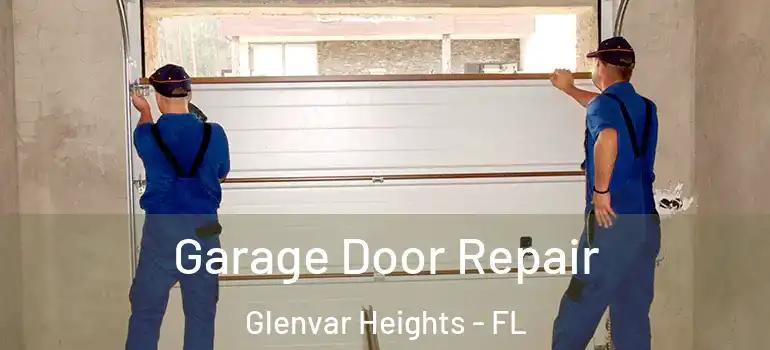  Garage Door Repair Glenvar Heights - FL