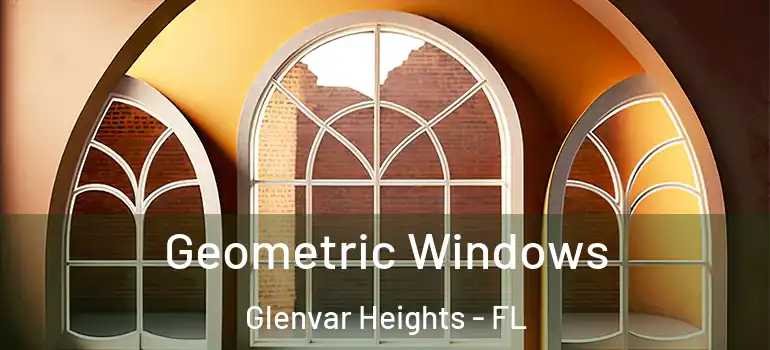  Geometric Windows Glenvar Heights - FL
