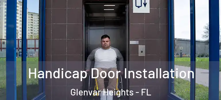  Handicap Door Installation Glenvar Heights - FL