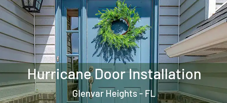  Hurricane Door Installation Glenvar Heights - FL