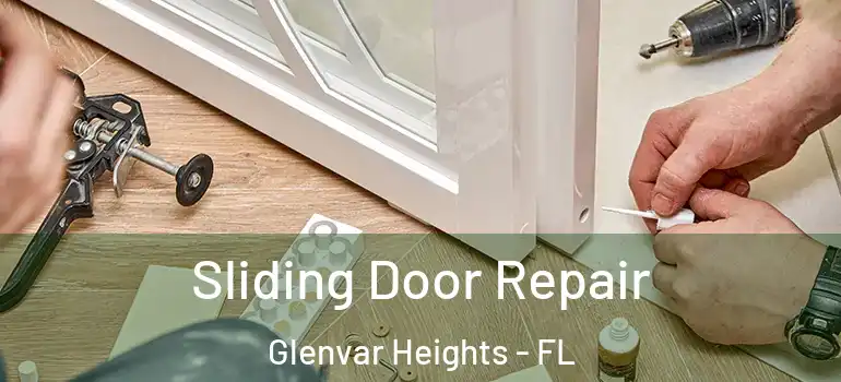  Sliding Door Repair Glenvar Heights - FL