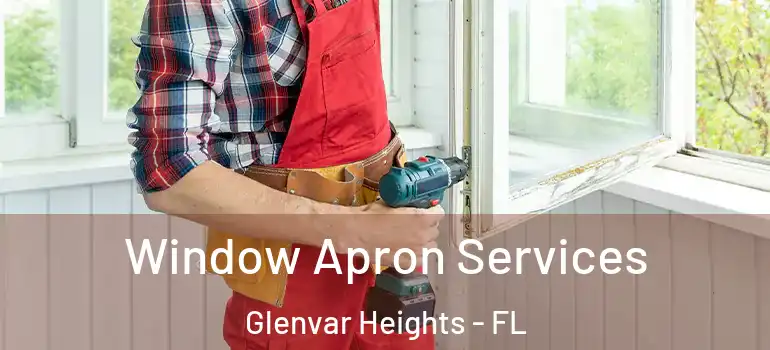  Window Apron Services Glenvar Heights - FL