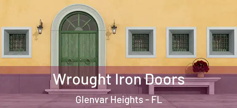  Wrought Iron Doors Glenvar Heights - FL